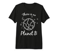 There is No Planet B Environmental Earth Climate Change Premium T-Shirt