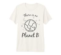 There is No Planet B Environmental Earth Day Climate Change Premium T-Shirt