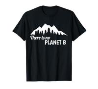 There is No Planet B Plant Trees Keep Earth Clean T-Shirt