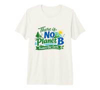 There is No Planet B Protect Our Earth Nature Awareness Gift Premium T-Shirt