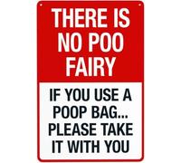 There Is No Poo Fairy If You Use A Poop Bag Please Take It With You Warning Metal Sign Tin Signs Aluminum Plaque for Outdoors Use Yard Farm Fence Home Wall Decor 8x12inch