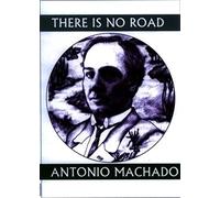 There is No Road: Proverbs by Antonio Machado (Companions for the Journey)