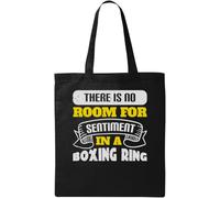 There is no room for sentiment in a boxing ring Natural Ecological Cotton Tote Bag Black