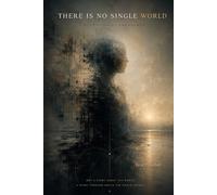 There Is No Single World: A Naritive of Emergence (Elements of Creation Series)
