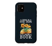 There Is No Such Thing As A Boring Book Bookworm Reading Case for iPhone 11
