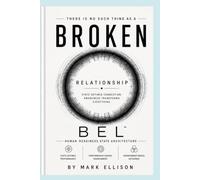 THERE IS NO SUCH THING AS A BROKEN RELATIONSHIP: STATE DEFINES CONNECTION AWARENESS TRANSFORMS EVERYTHING