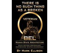 There is No Such Thing As a Broken Veteran: Human State Architecture for Readiness, Recovery, and Reintegration