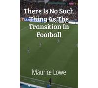 There is No Such Thing as the Transition in Football