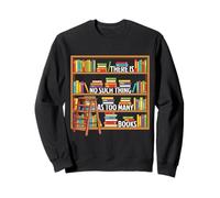 There Is No Such Thing As Too Many Book World Book Day Sweatshirt