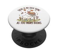 There Is No Such Thing As Too Many Books Duck PopSockets Adhesive PopGrip