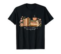 There is No Such Thing As Too Many Books Funny Book Lover Value Graphic T-Shirt