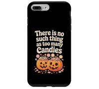 There Is No Such Thing As Too Many Candies Halloween Pumpkin Case for iPhone 7 Plus/8 Plus
