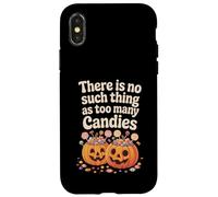 There Is No Such Thing As Too Many Candies Halloween Pumpkin Case for iPhone X/XS