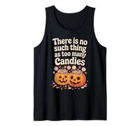 There is No Such Thing As Too Many Candies Halloween Pumpkin Tank Top