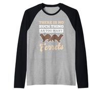 There Is No Such Thing As Too Many Ferrets Raglan Baseball Tee
