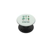 THERE IS NO SUCH THING AS TOO MANY PLANTS Gardening Meme PopSockets Adhesive PopGrip