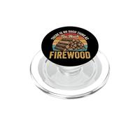 There Is No Such Thing As Too Much Firewood PopSockets PopGrip for MagSafe
