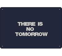There is no tomorrow Poster Metal Tin Sign Plaque Man Cave Wall 8x12 Inch Wall Art Decoration