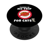 There is no trip for cats. There is no tripe for cats. EN PopSockets Adhesive PopGrip