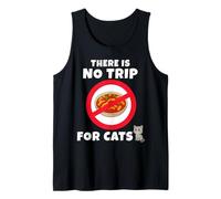 There is no Trip for Cats. There is no Tripe for Cats. EN Tank Top