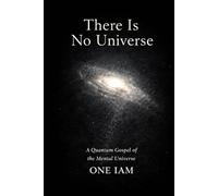 There Is No Universe: A Quantum Gospel of the Mental Universe