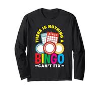 There Is Nothing A Bingo Can't Fix Fun Long Sleeve T-Shirt