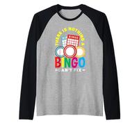 There Is Nothing A Bingo Can't Fix Fun Raglan Baseball Tee