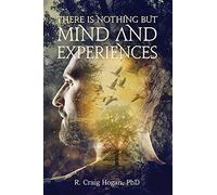 There Is Nothing But Mind and Experiences