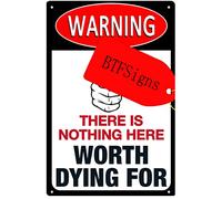 There Is Nothing Here Worth Dying For Sign Aluminum Warning No Trespassing Sign Funny Beware Of Sign 8x12 Inches