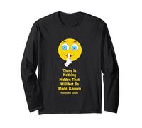 There Is Nothing Hidden That Will Not Be Made Known Long Sleeve T-Shirt