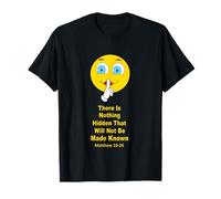 There Is Nothing Hidden That Will Not Be Made Known T-Shirt