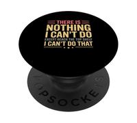 There Is Nothing I Cant Do Except Reach The Top Shelf Funny PopSockets Adhesive PopGrip