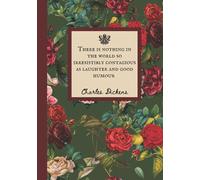 There is Nothing in the World, Composition Notebook, Charles Dickens, A Christmas Carol, Ebenezer Scrooge, Quote, College Ruled Lined, 7” x 10", 100 ... Study Book, Vintage Flowers, Floral