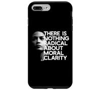 THERE IS NOTHING RADICAL ABOUT MORAL CLARITY AOC Quote Meme Case for iPhone 7 Plus/8 Plus
