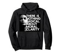 THERE IS NOTHING RADICAL ABOUT MORAL CLARITY AOC Quote Meme Pullover Hoodie