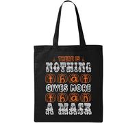 There Is Nothing That Gives More Than A Mask Natural Ecological Cotton Tote Bag Black