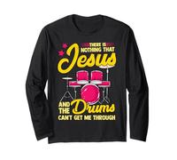 There is Nothing That Jesus & The Drums Can't Get Me Through Long Sleeve T-Shirt