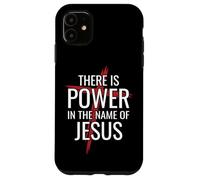 There is Power in the name of Jesus Cross Christian Faith Case for iPhone 11
