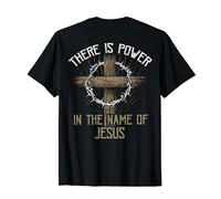 There is Power In The Name of Jesus T-Shirt