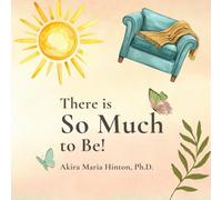 There is So Much to Be