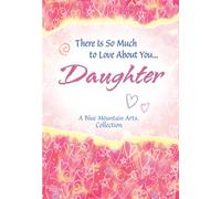 There Is So Much to Love about You... Daughter
