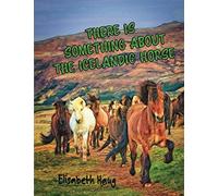 There Is Something About The Icelandic Horse