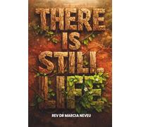 There is Still Life: Hope Beneath the Dust of Difficult Seasons