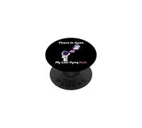 There It Goes My Last Flying Fuc.k Funny Humor Adult Joke PopSockets Adhesive PopGrip