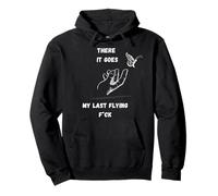 There it Goes My Last Flying Fuck Sarcastic Funny Tee Pullover Hoodie