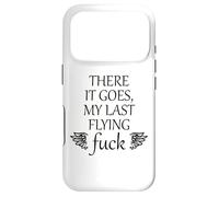There It Goes My Last Flying Fuck Sign that says the F Word Case for iPhone 17 Pro