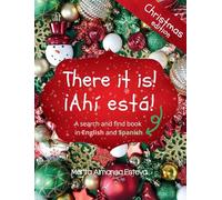 There it is! ¡Ahi esta! Christmas edition: A search and find book in English and Spanish