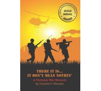 THERE IT IS...IT DON'T MEAN NOTHIN': A Vietnam War Memoir