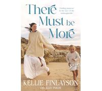There Must Be More: Finding purpose in the face of the unimaginable: Finding Purpose in a Life with Cancer