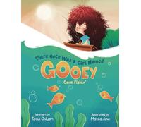 There Once Was a Girl Named Gooey: Gone Fishin'